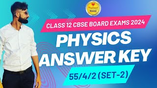 Class 12 Physics Cbse board 2024 Exam Paper  Set 2 • QP Code 5542 Anskey Key Physics Answer [upl. by Madora]