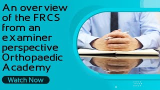 An overview of the FRCS from an examiner perspective  Orthopaedic Academy [upl. by Cynara]