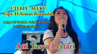 Eva Ani Tasya Lestari  Utelle Aleku Cipt HArman Ruzandah [upl. by Eus]