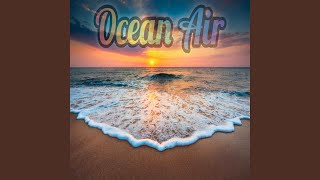 Ocean Air [upl. by Dolores]