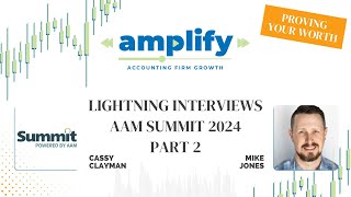 Proving Your Worth  Lightning Interviews from AAM Summit 2024 w Mike Jones  Part 2  Amplify S6E7 [upl. by Nitsirk]