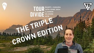 2024 Tour Divide The Triple Crown EXPLAINED [upl. by Hulen]