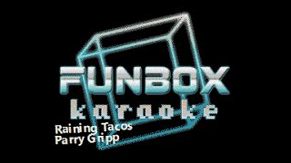 Parry Gripp  Raining Tacos Funbox Karaoke 2012 [upl. by Yrolam]