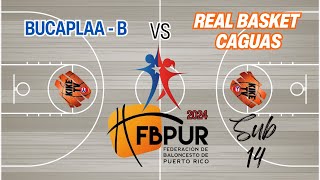 Bucaplaa  B vs Real Basket Caguas Torneo Federación sub14 25mayo2024 [upl. by Woodruff]