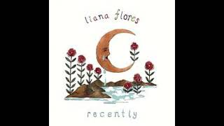 recently by Liana Flores 1 hour loop [upl. by Aldo]