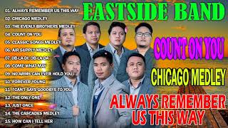 EastSide Band New Songs 2024  Nonstop EastSide Band Classic Medley  Count On You Chicago Medley [upl. by Dowd]