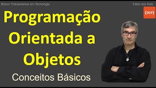 O que é Programação Orientada a Objetos  Conceitos Básicos de POO [upl. by Aynod719]