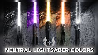 Neutral Lightsaber Colors TheGreyOrder [upl. by Daisi]