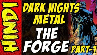 DARK NIGHTS METAL  PART 1 THE FORGE [upl. by Dominick]