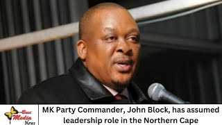 Commander John Blocks assumption of MK Party leadership role in Northern Cape marks a new chapter [upl. by Way]