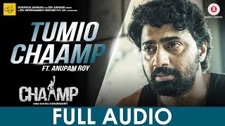 Tumio Chaamp  Full Audio  Chaamp  Dev amp Rukmini  Anupam Roy  Raj Chakraborty [upl. by Justis]