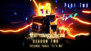 ITS ME  The Magiclicas Reborn 🔮 Episode 3 Part 2  Minecraft Magic Roleplay [upl. by Nary]