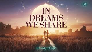 Day 65 of 365 In Dreams We Share by Alfie [upl. by Verna634]