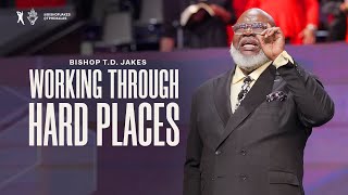 Working Through Hard Places  Bishop TD Jakes [upl. by Lap663]