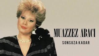 Muazzez Abacı  Sonsuza Kadar [upl. by Netram]