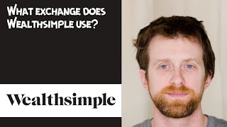 What exchange does Wealthsimple use [upl. by Nebe]