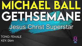 Michael Ball  Gethsemane Jesus Christ Superstar  Karaoke Instrumental  Female [upl. by Ihculo]