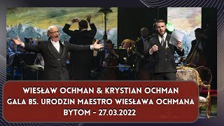 Jubileusz 85lecia Wiesława Ochmana  W Ochman amp K Ochman  Libiamo  River  I te vurria vasà [upl. by Hutchison204]