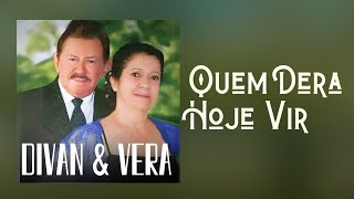 Quem Dera Hoje Vir  Divan e Vera [upl. by Kendyl]