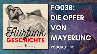 FG038  Die Opfer von Mayerling  Flurfunk Geschichte [upl. by Zola]