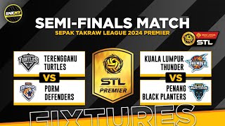 🟡 STL 2024 Jadual Separuh Akhir STL PREMIER 2024 GP Terengganu  Liga Sepak Takraw Malaysia [upl. by Gloriana]