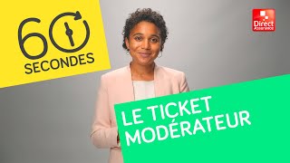 🏨 Questce que le ticket modérateur  60 secondes pour tout comprendre [upl. by Hterag418]