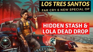 Far Cry 6  New Special Operation LOS TRES SANTOS with Hidden Stash amp Lola Dead Drop location [upl. by Natan]