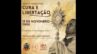 SANTA MISSA POR CURA E LIBERTAÇÃO 19H30 [upl. by Knoll896]