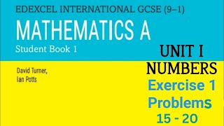 UNIT I NUMBERS EXERCISE 1 PROBLEM 15 to20EDEXCEL INTERNATIONAL GCSE9–1MATHEMATICS A Student Book1 [upl. by Asiil]