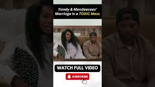 Yandy amp Mendeecees Marriage is a TOXIC Mess Part 13 [upl. by Asilec]