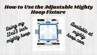 How to Use the Adjustable Mighty Hoop Fixture From mightyhoopcom  Hooping Station Tutorial [upl. by Steere377]