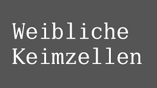 Die weiblichen Keimzellen  Biologie  Mensch [upl. by Suhcnip]