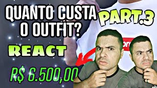 QUANTO CUSTA O OUTFIT  ep3  REACT ABSURDOS 😂 [upl. by Adlitam]