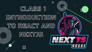 NextTS Course  Class 1  Introduction to React and NextJS [upl. by Nidnal]