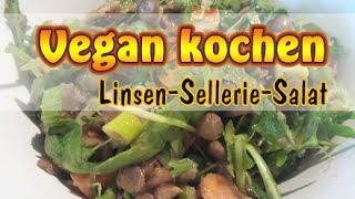 Rezept LinsenSellerieSalat  Vegan kochen ohne Soja [upl. by Llerrud702]