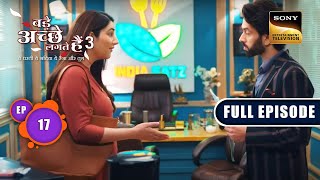 Priyas Pride  Bade Achhe Lagte Hain 3  Ep 17  Full Episode  16 June 2023 [upl. by Elnore]