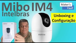 Câmera Intelbras Mibo IM4 Unboxing e Configuração [upl. by Yrad280]