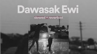 Dawasak Ewi දවසක් ඒවි slowed  reverb  wrain [upl. by Edrei]