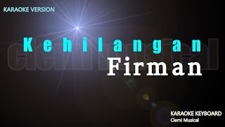 FIRMAN  KEHILANGAN  KARAOKE VERSION [upl. by Call687]