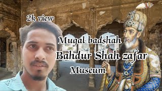 Mugal ka last badshah Bahadur Shah Zafar ka Museum [upl. by Clough626]