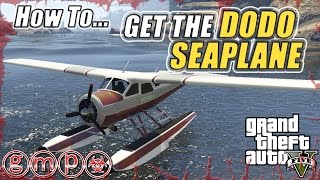 How to Get THE DODO SEA PLANE  GTA V 5 TUTORIAL [upl. by Grayson]