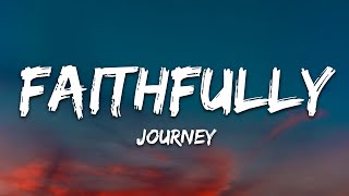 Journey  Faithfully Lyricis [upl. by Lenee259]