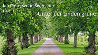 Jan Pieterszoon Sweelinck 1562  1621  Unter der Linden grüne  Rabštejn [upl. by Laven]