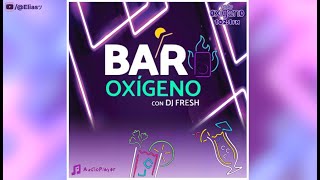 Radio Oxigeno  Bar Oxigeno con DJ Fresh  23 de Agosto del 2024  quotBillie Jeanquot [upl. by Lesya234]