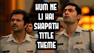 Hum Ne Li Hai Shapath  Title Theme  Episode 269 [upl. by Lein]