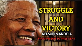 The untold story of Nelson mandelas struggle and victory  From prison to president [upl. by Tori894]