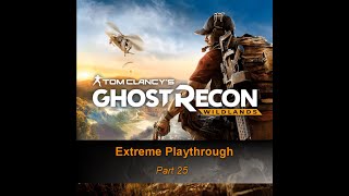 Ghost Recon Wildlands  Elite Playthrough  Pt 25 [upl. by Bobbi488]