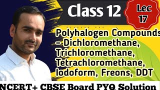 Polyhalogen Compounds – Dichloromethane Trichloromethane Tetrachloromethane Iodoform Freons DDT [upl. by Matusow]