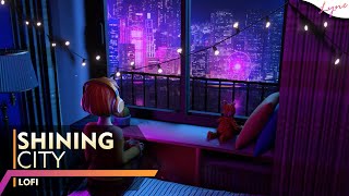 Shining City 🌟 Chill Lofi Hip Hop  Beats to Stress Relief  Relaxing Music [upl. by Ainnet1]