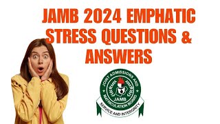 Jamb 2024 Emphatic Stress Questions amp Answers [upl. by Darton556]